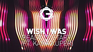 Wish I Was - Ready To Start (ft. Kara Kuper) [ Electro Pop | Indie Electronic ]