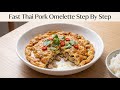 Fast Thai Pork Omelette (Kai Jeow Moo) Cooking Guide Step By Step