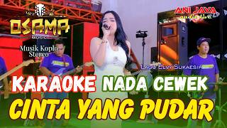 Download lagu CINTA YANG PUDAR KARAOKE NADA CEWEK OSAMA MUSIK ANIJAYA AUDIO LIVE