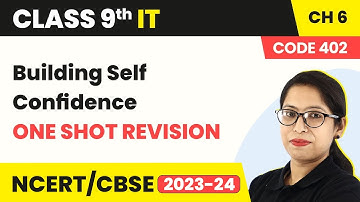 Building Self Confidence - One Shot Revision | Class 9 Information Technology Chapter 6