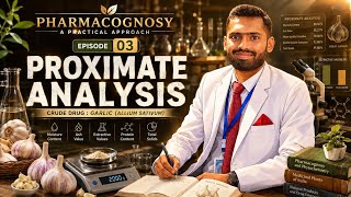 Proximate Analysis | Ep 03 | Pharmacognosy A Practical Approach 
