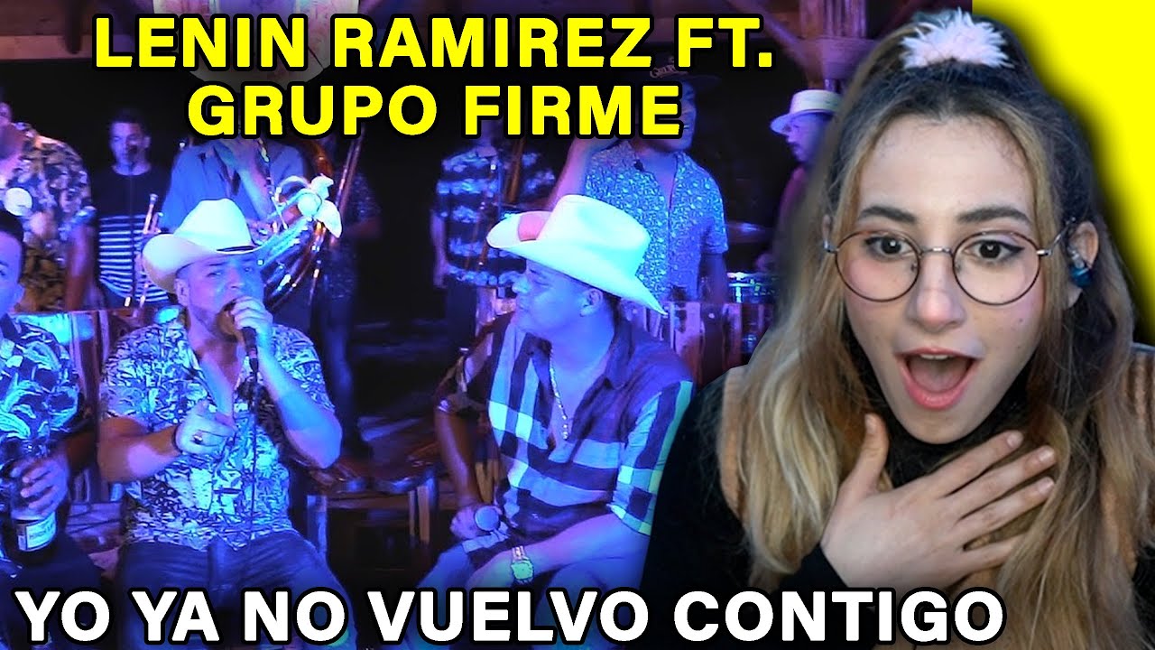 🇲🇽 ESCUCHO a Yo Ya No Vuelvo Contigo - Lenin Ramirez ft. Grupo Firme por primera vez - REACCION