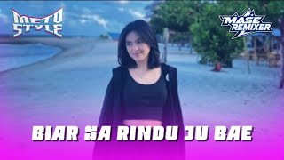 METO STYLE_BIAR SA RINDU JU BAE -MASE REMIXER- FYP VIRAL TERBARU 2026🍊🍊