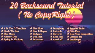 20 BACKSOUND TUTORIAL (NO COPYRIGHT)