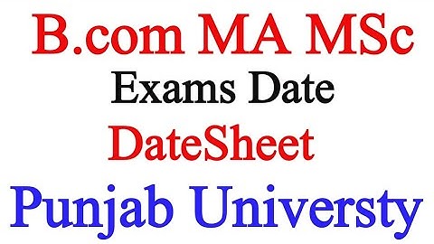 Punjab Universty DateSheet Of B.com ADC MA MSC LLB Part 1&2 Annual Exams Date 2022
