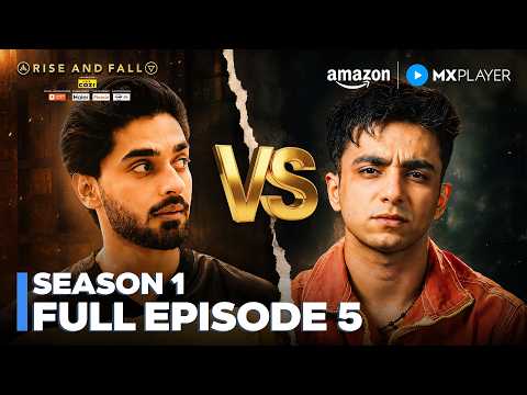 Rise And Fall Season 1 Full Episode 5 | Aarush Bhola vs. Arbaz Patel | Amazon MX Player #watchfree