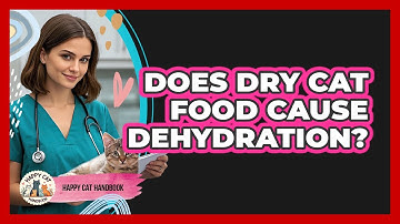 Does Dry Cat Food Cause Dehydration? - Happy Cat Handbook