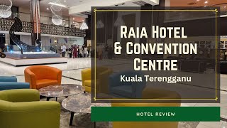 Ulasan Hotel: Hotel Raia & Convention Centre, Kuala Terengganu