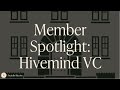 Member Spotlight: Hivemind VC (Max Webster)