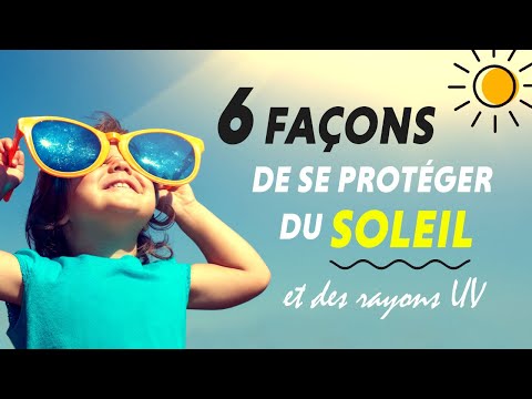 Vidéo: 3 façons de vous protéger du soleil