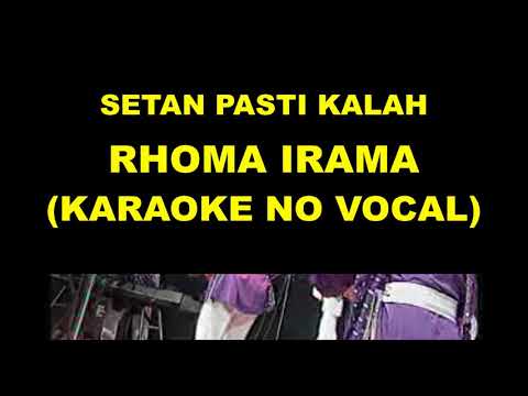 SETAN PASTI KALAH - RHOMA IRAMA (KARAOKE NO VOCAL)