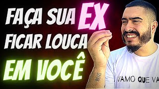 FAÇA SUA EX FICAR LOUCA EM VOCÊ DE NOVO [ Técnica Psicológica Comprovada ] - ARTHUR PENIDO