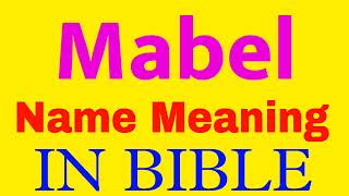 Mabel Name Meaning In Bible | Mabel meaning in English | Mabel name meaning In Bible