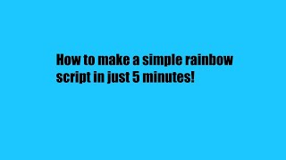 How to make a rainbow script on roblox