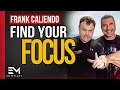 How To Get Laser Focused On Your Goals | Ed Mylett and Frank Caliendo