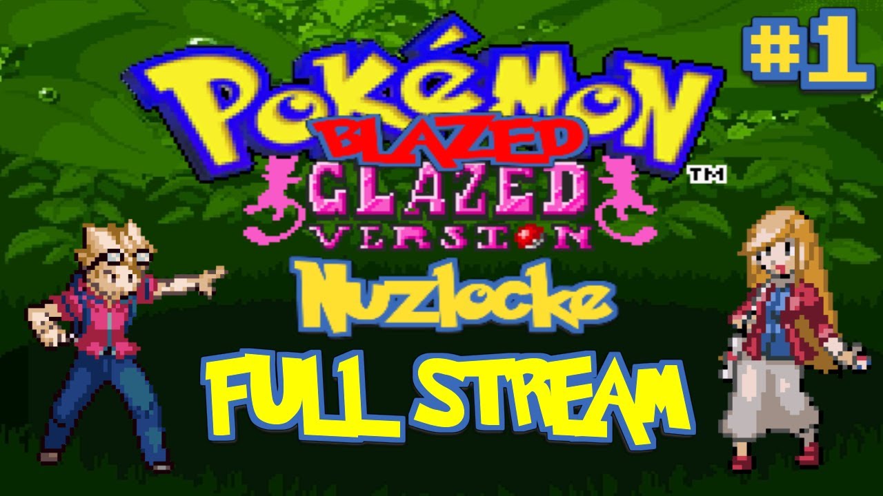 Pokemon Blazed Glazed Nuzlocke Stream 1 YouTube