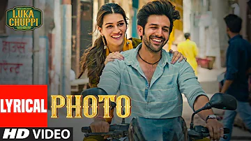 LYRICAL: Photo Song | Luka Chuppi | Kartik Aaryan, Kriti Sanon |Karan S |Goldboy |TanishkB | Nirmaan