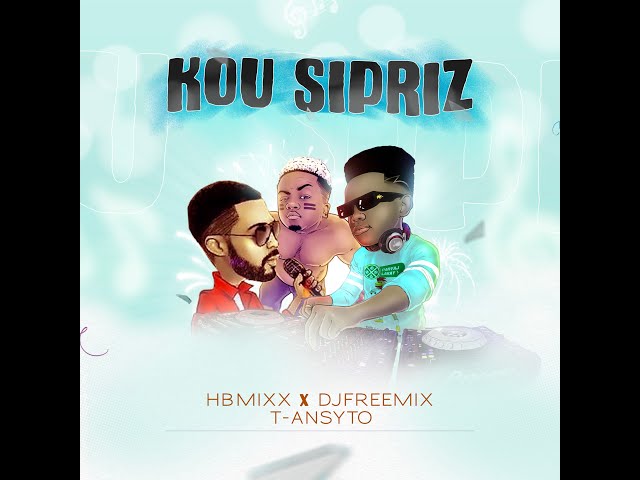 KOU SIPRIZ ( T-ANSYTO X HBMIXX X DJ FREEMIX ) - YouTube