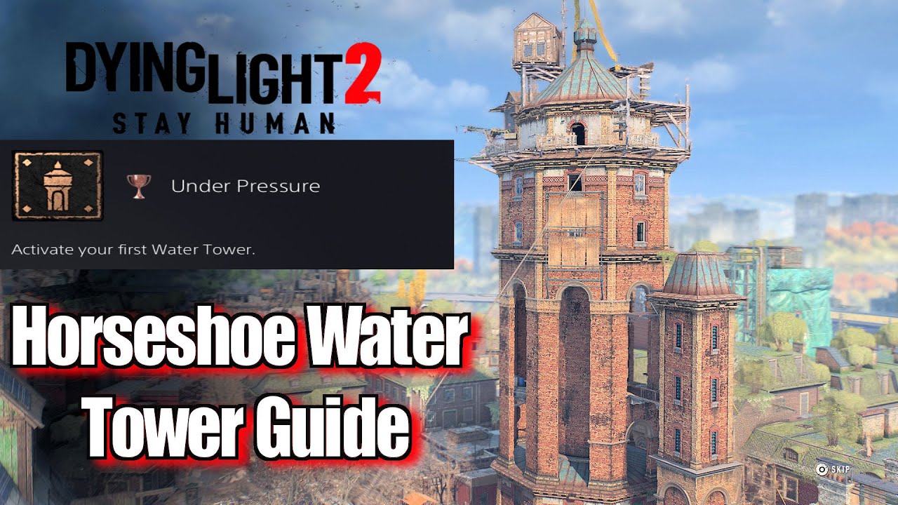 Dying Light 2 Horseshoe Water Tower Guide YouTube Dying Light 2 Horseshoe Water Tower Guide YouTube