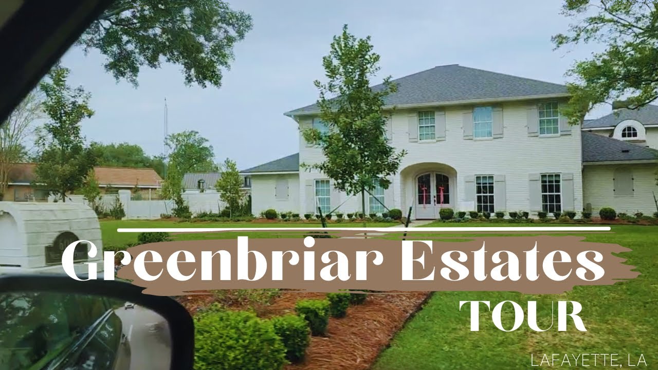 Take A Tour Greenbriar Estates Neighborhood [Lafayette Parish] YouTube