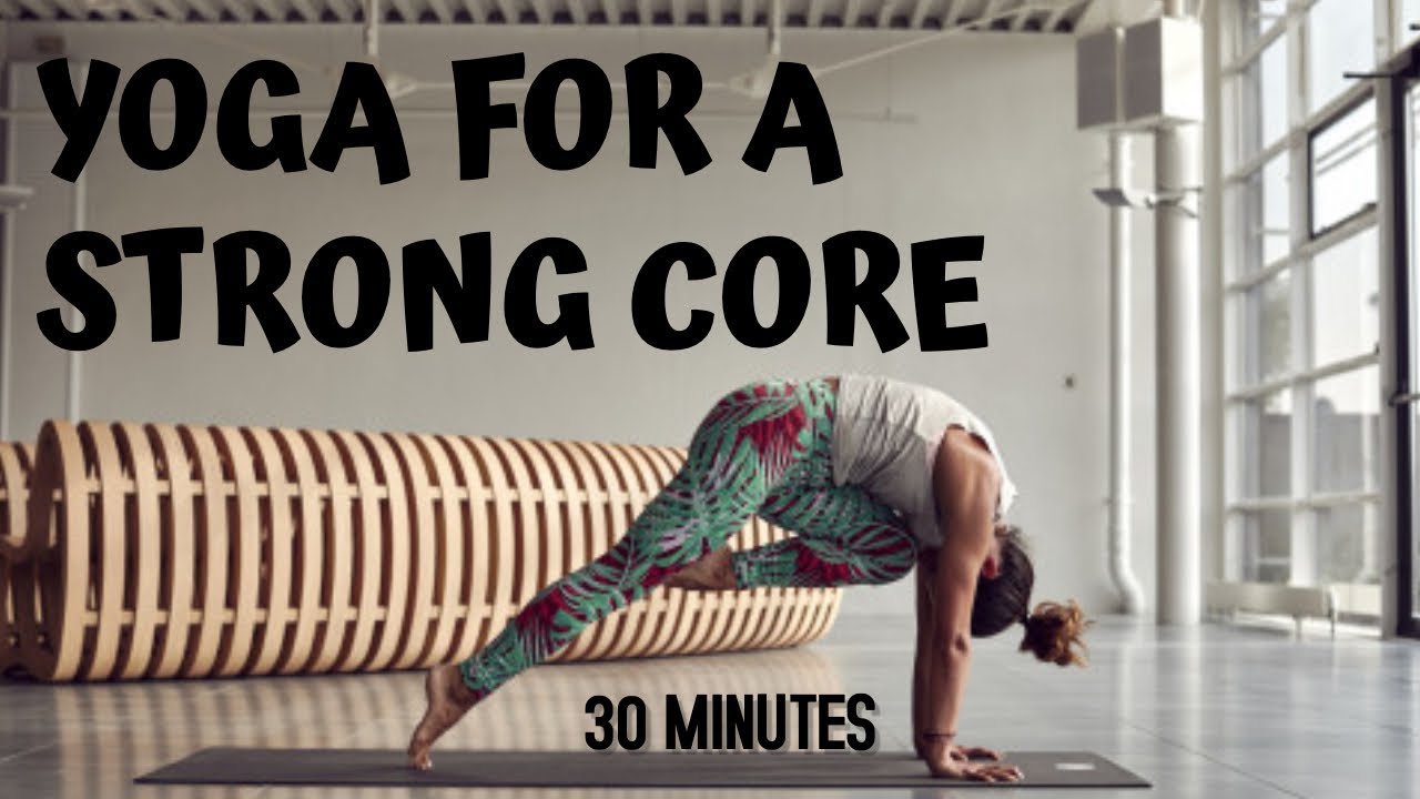 30 minutes for a STRONG CORE Quick YOGA workout to do AT HOME YouTube