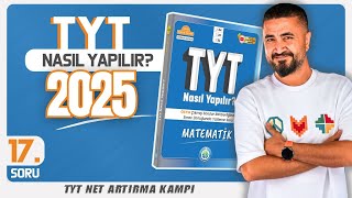 2025 Tyt Matematik Nasıl Yapılır? 2024 Tyt 17.Soru Net Arttırma Kampı