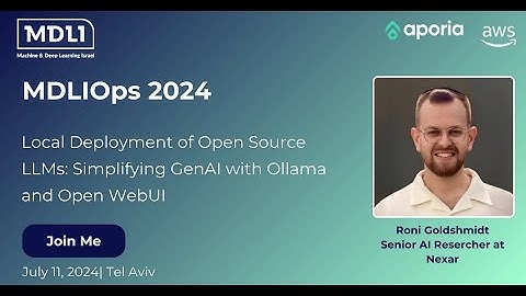 Simplifying GenAI with Ollama and Open WebUI- Roni Goldshmidt, Nexar