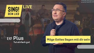 Möge Gottes Segen mit dir sein | SING! DEIN LIED | Lobpreis | Markus Kohl, Steffi Neumann | ERF Plus