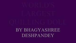 Worlds Largest Quilling Doll Vanmayi By Bhagyashree Deshpande
