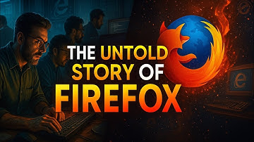 The Untold Story of Mozilla Firefox | How a Small Idea Changed the Internet Forever 