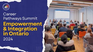 Career Pathways Summit: Empowerment & Integration in Ontario 2024