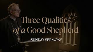 Three Qualities of a Good Shepherd   Bishop Barron's Sunday Sermon