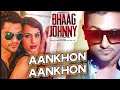 Yo Yo Honey Singh: Aankhon Aankhon FULL Song | Kunal Khemu, Deana Uppal | Bhaag Johnny Mp3 Song