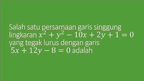 Salah satu persamaan garis singgung yang ditarik dari titik 0, 10 ke lingkaran x2+y2=10 adalah