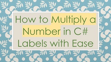 How to Multiply a Number in C#  Labels with Ease