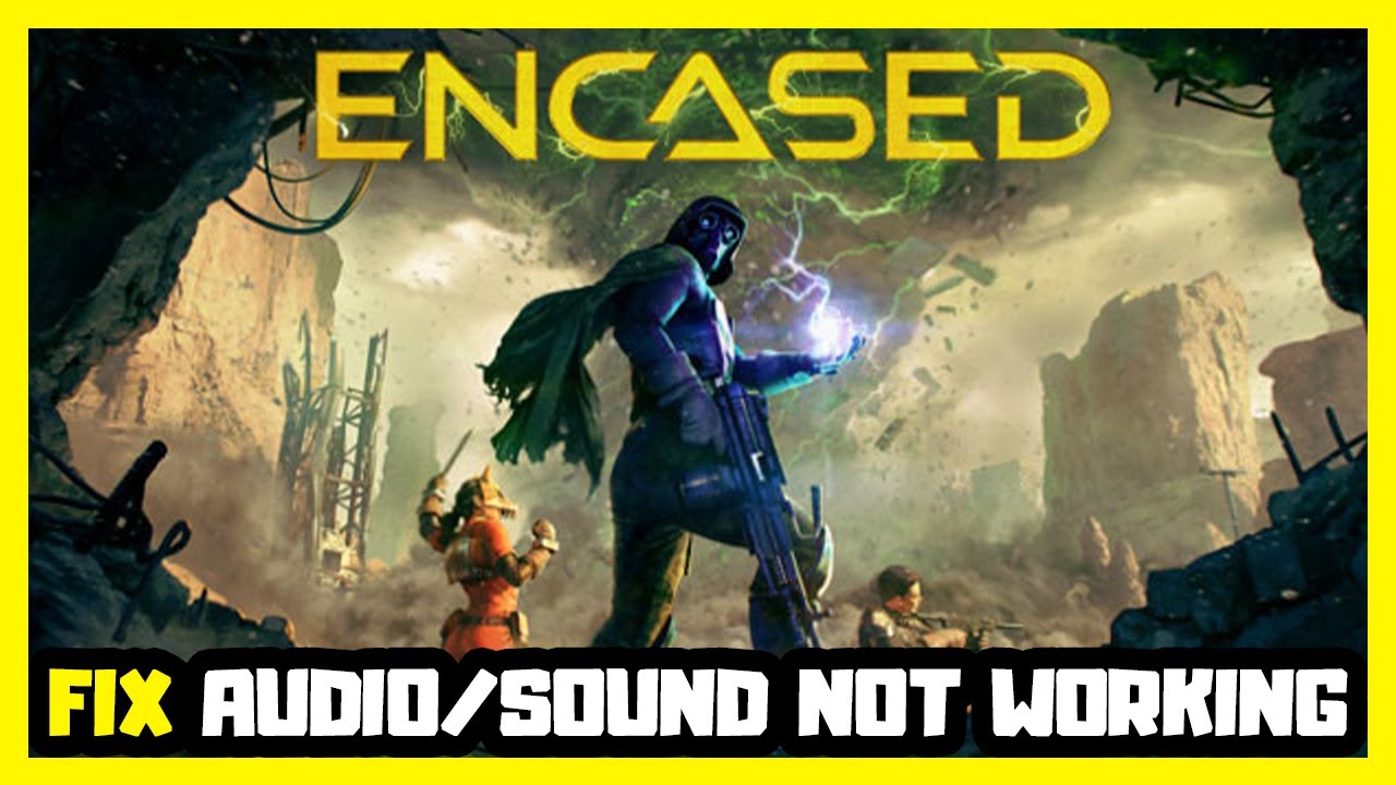 How to FIX Encased No Audio/Sound Not Working - YouTube