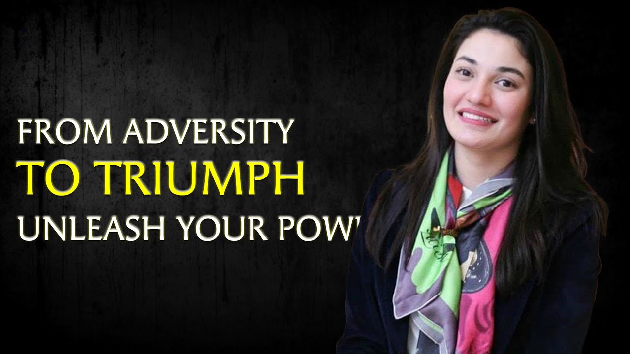 Muniba Mazari - Transforming Adversity into Personal Growth Mastery
