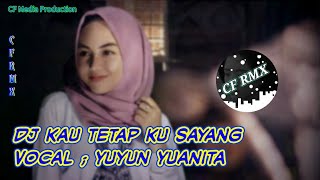 DJ Kau Tetap Ku Sayang ( Evie Tamala ) || Dangdut Remix Full Bass by CF RMX