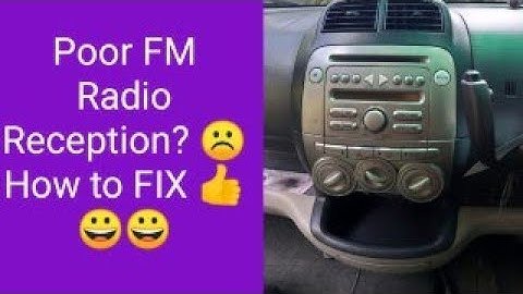 Car Radio FM Signal Booster : How to Fix Poor FM Radio Reception