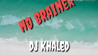 DJ Khaled - No brainers (lyrics video)