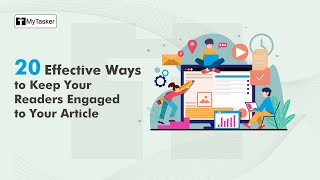 20 Effective Ways to Keep Your Readers Engaged to Your Article