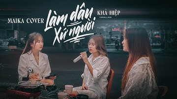 LÀM DÂU XỨ NGƯỜI - KHẢ HIỆP | Mai Ka Cover - Làm Dâu Ở Nơi Xứ Người, Lúc Khóc Hay Cười Biết San Sẻ..
