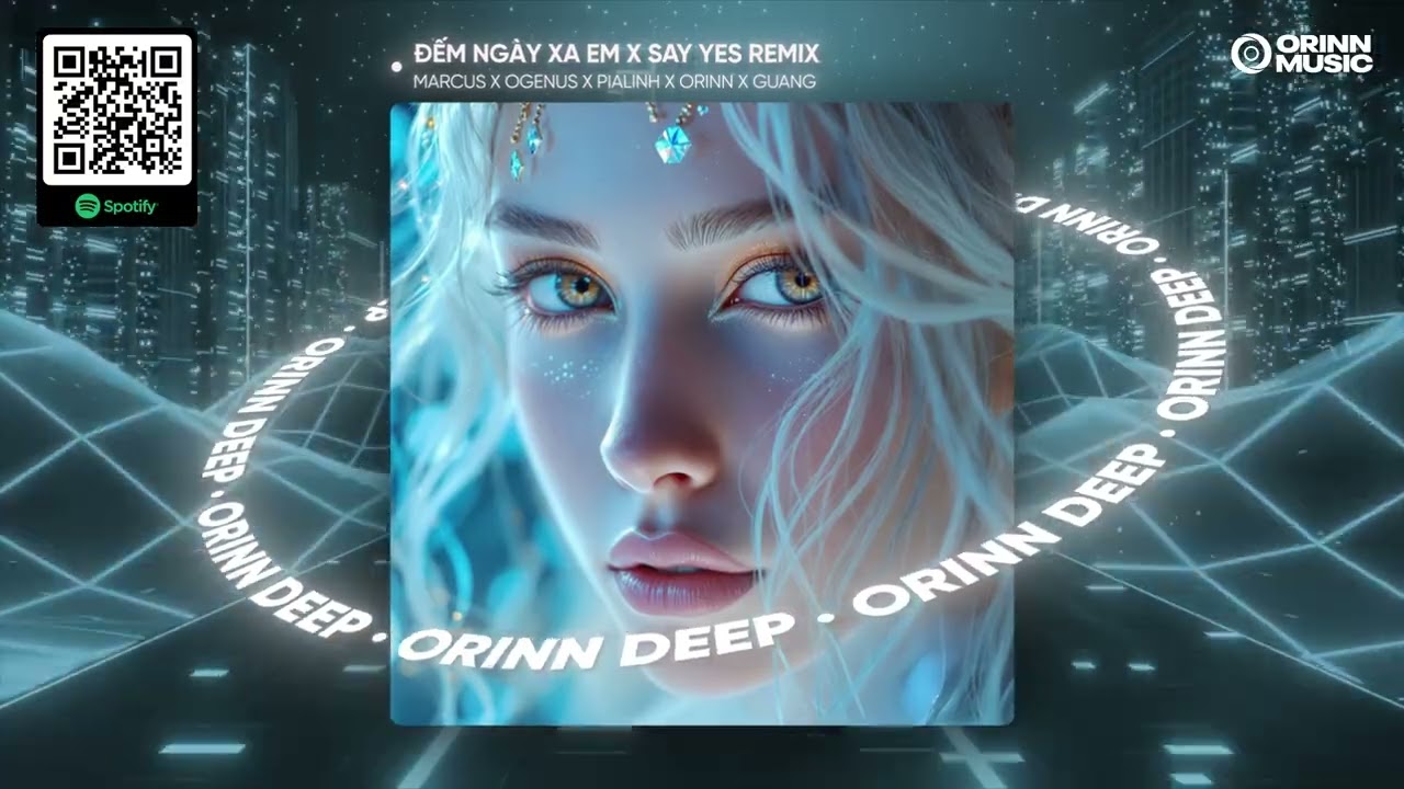 ĐẾM NGÀY XA EM x SAY YES REMIX | MARCUS x OGENUS x PIALINH x ORINN x GUANG