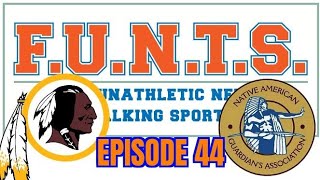 FUNTS 44 | Reclaiming Redskins? Special Guests: the Native American Guardians Association