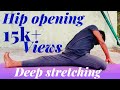 Hip open with stretching  36 minutes deep stretch with hip open  anmol singh
