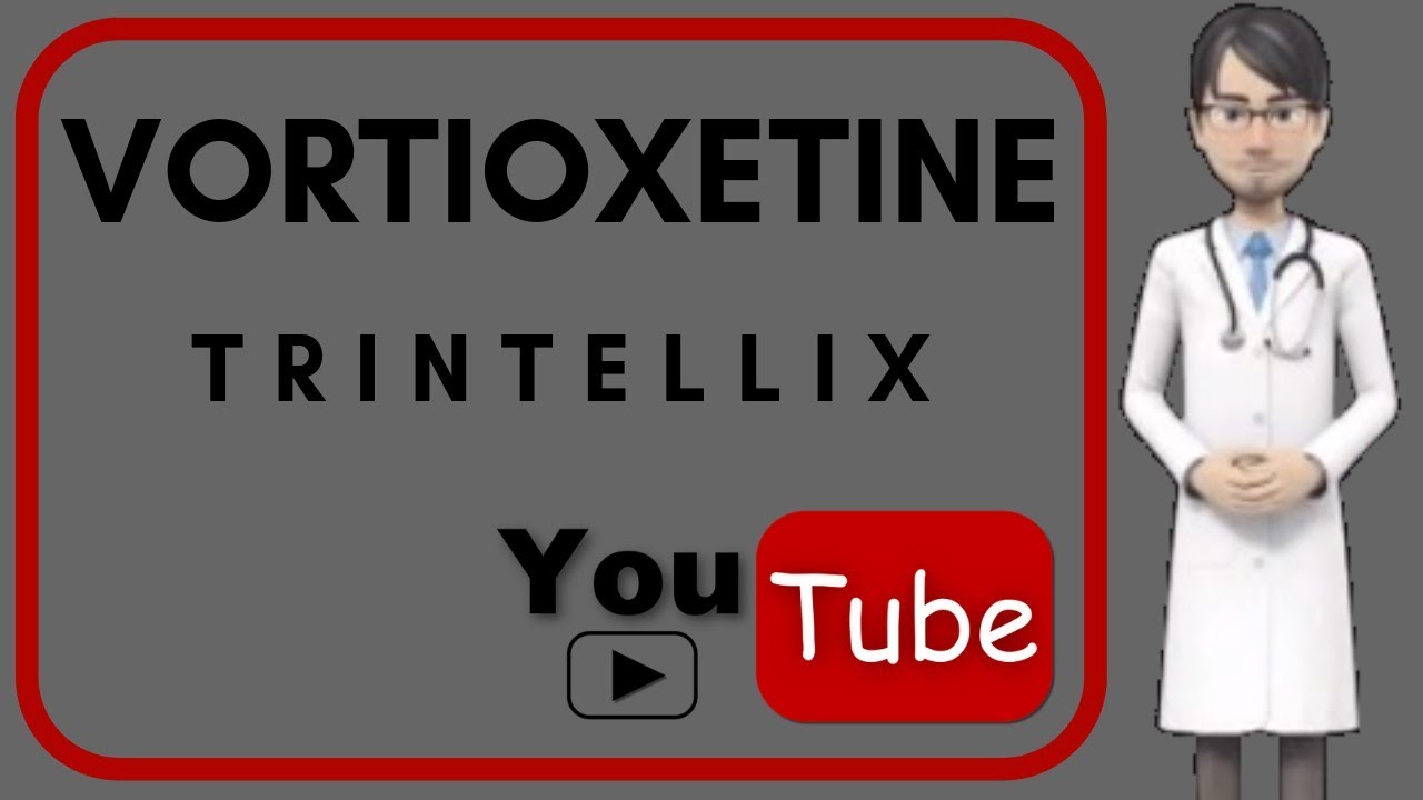 💊VORTIOXETINE (TRINTELLIX): What is Trintellix used for?, Side effects, dosage, mechanism of action