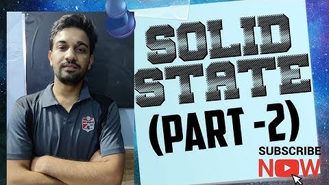 PART-2 SOLID STATE