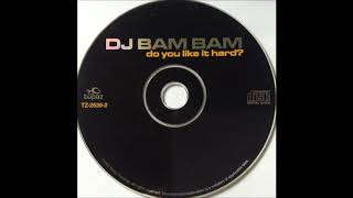 Details DJ Bam Bam ‎– Do You Like It Hard Update