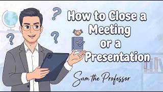 #7 How to close a meeting or a presentation