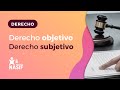 Derecho Objetivo y Derecho Subjetivo